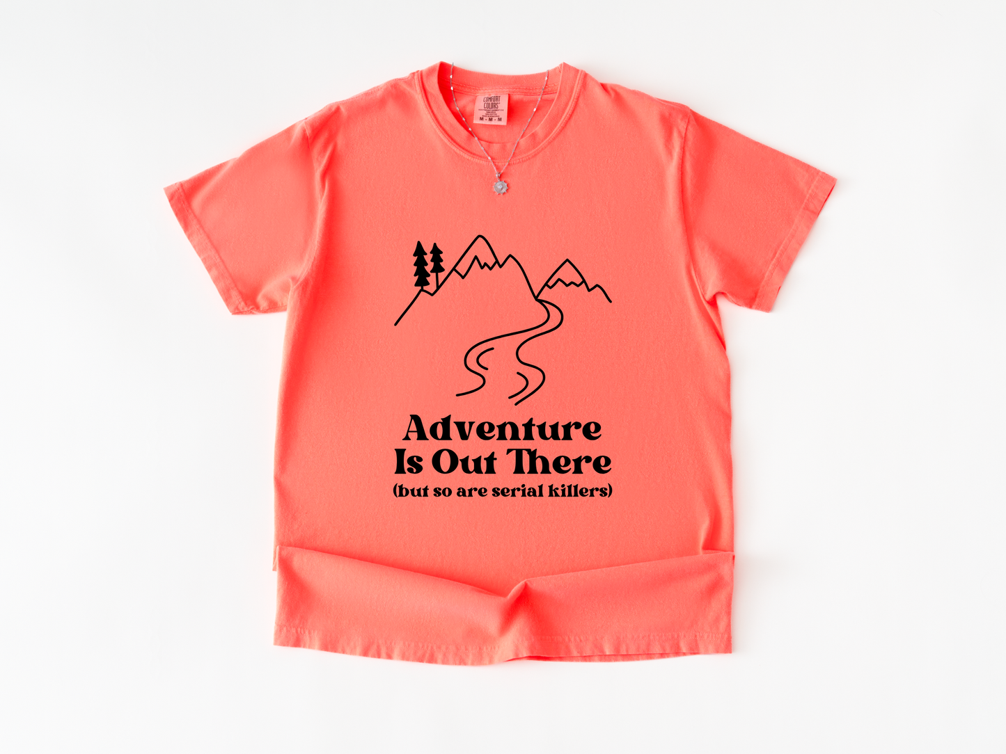 Adventure Is Out There, But So Are Serial Killers Shirt