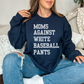 Moms Against White Baseball Pants Sweatshirt