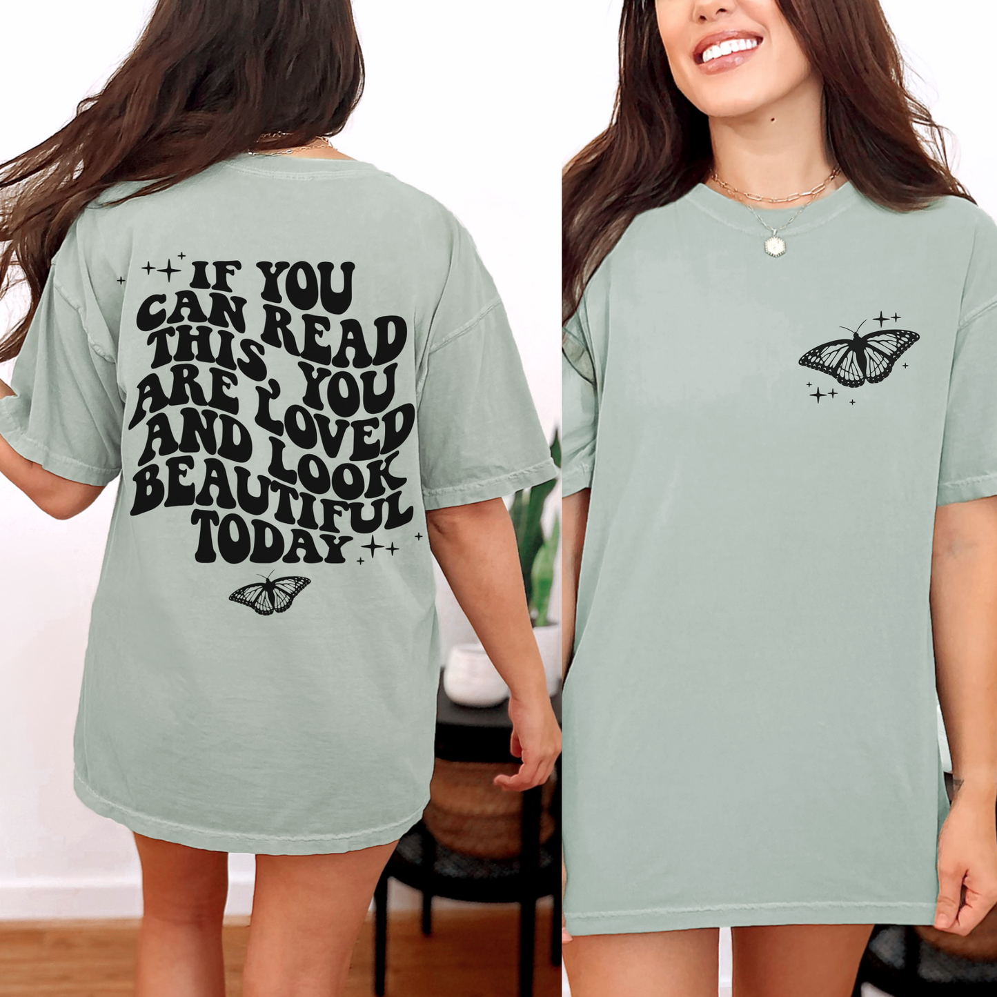 If You Can Read This You Are Loved And Look Beautiful Today T-Shirt