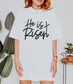 He Is Risen T-Shirt