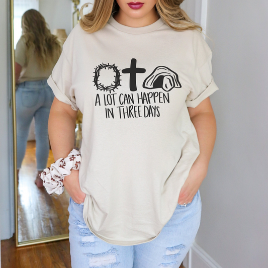 A Lot Can Happen In Three Days Shirt