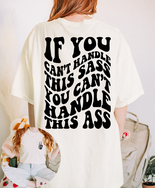 If You Can't Handle The Sass, You Can't Handle This Ass T-Shirt