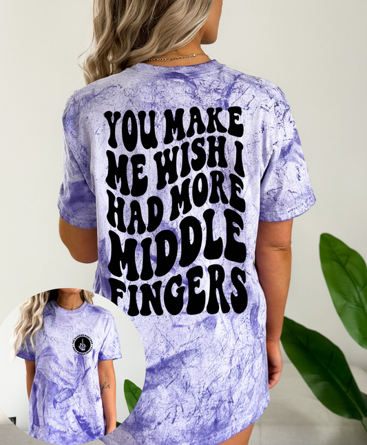 You Make Me Wish I Had More Middle Fingers