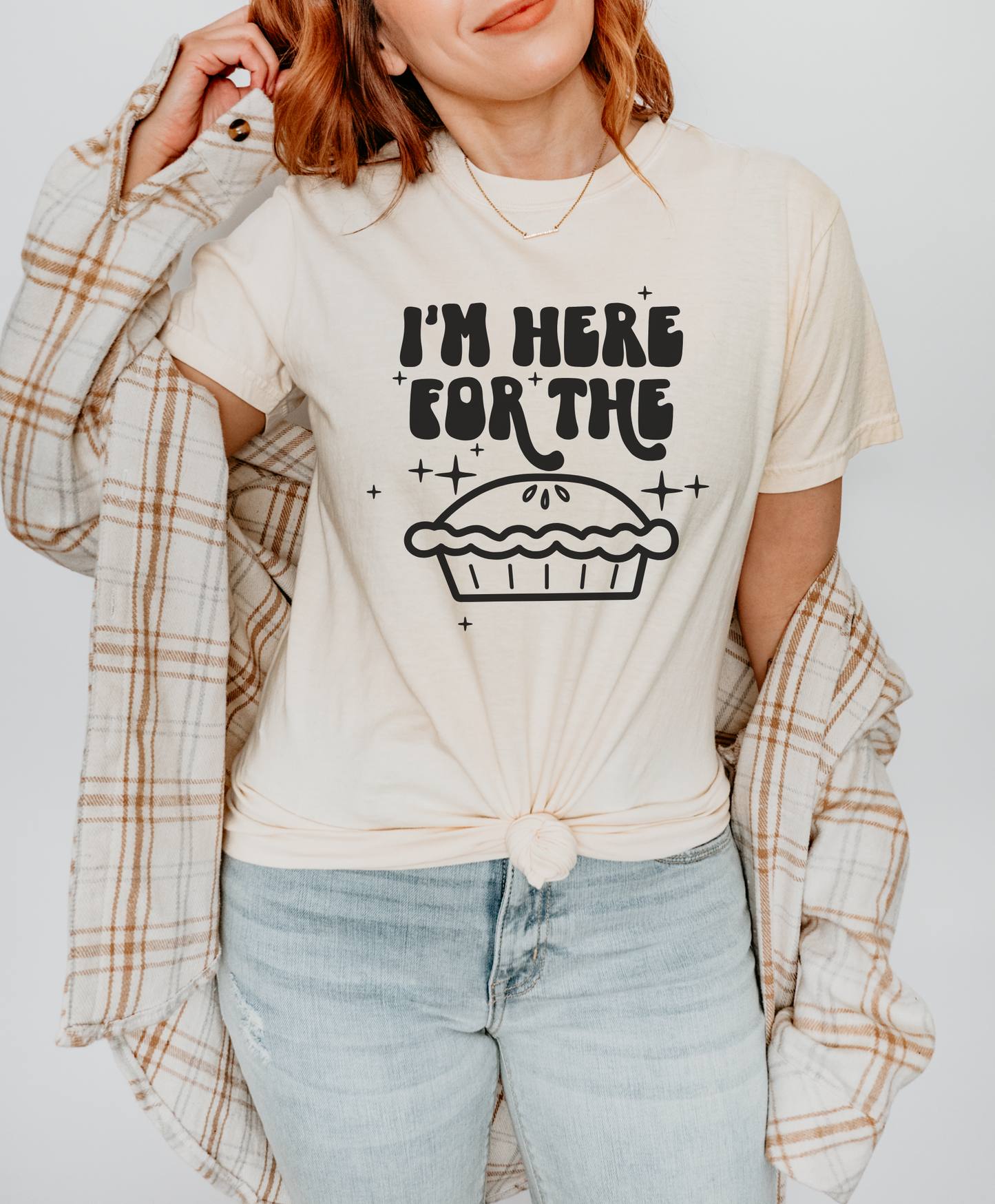 I'm Here For The Pie Shirt