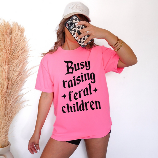 Busy Raising Feral Children Shirt