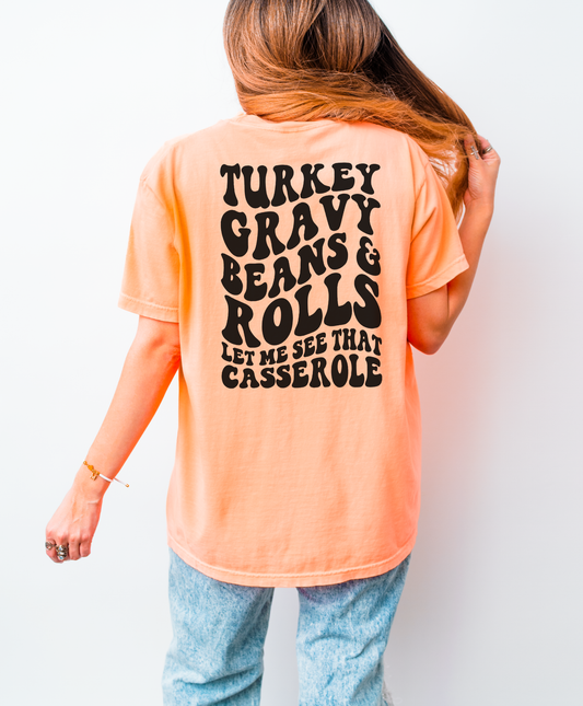 Turkey, Gravy, Beans, & Rolls Let Me See That Casserole Shirt