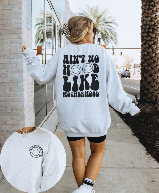 Ain't No Hood Like Motherhood Sweatshirt