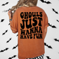 Ghouls Just Wanna Have Fun Shirt