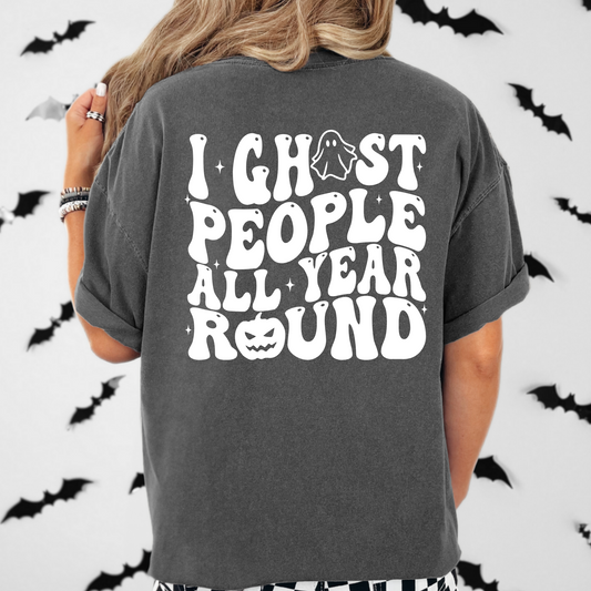 I Ghost People Year Round Shirt