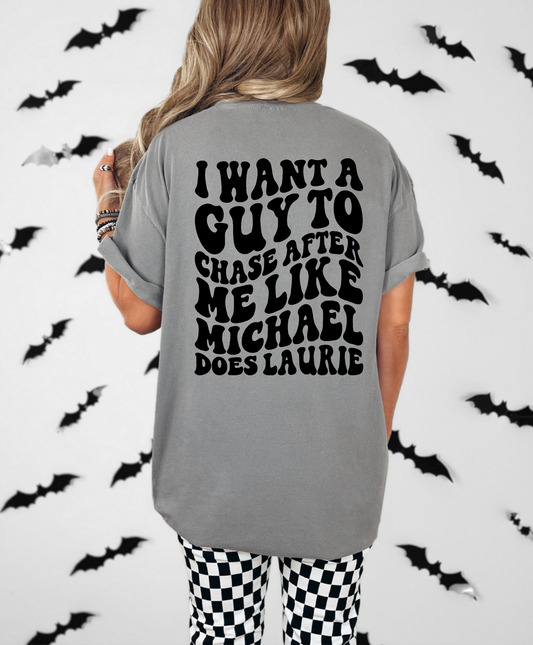 Chase Me Like Michael Dies Laurie Shirt