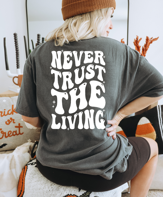 Never Trust The Living Shirt