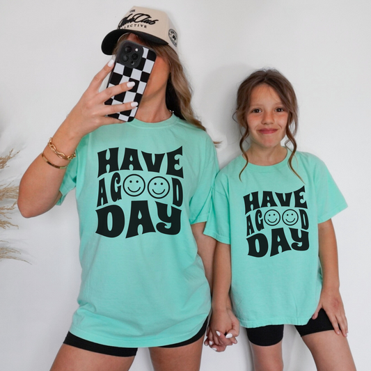 Have A Good Day Shirt