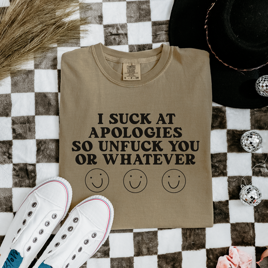 I Suck At Apologies Shirt