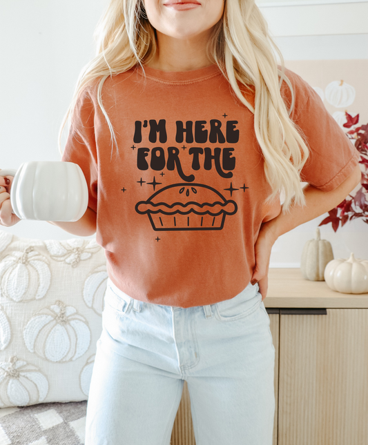 I'm Here For The Pie Shirt