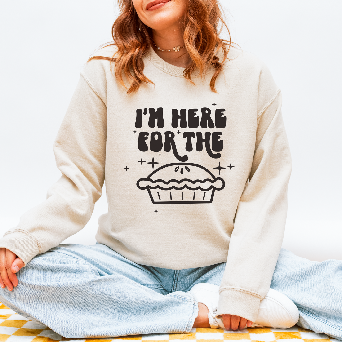 I'm Here For The Pie Sweatshirt