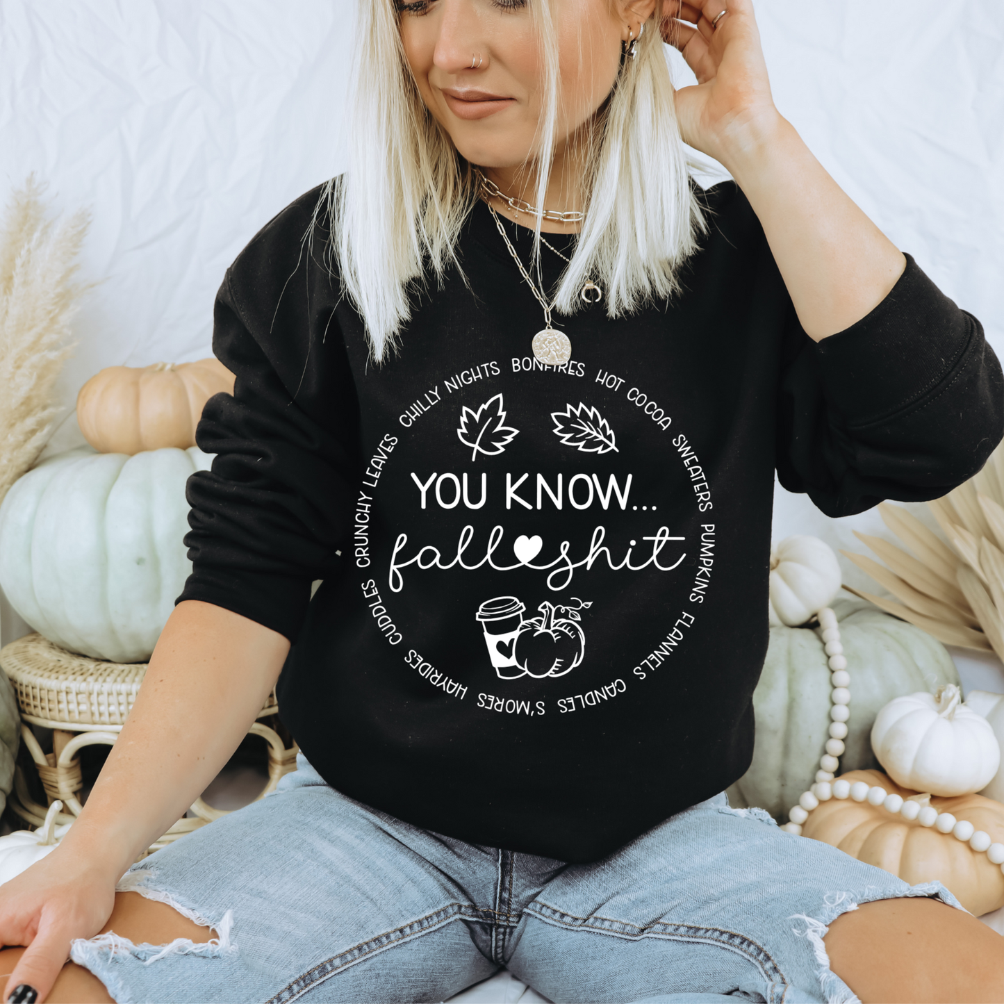 You Know Fall Shit Sweatshirt