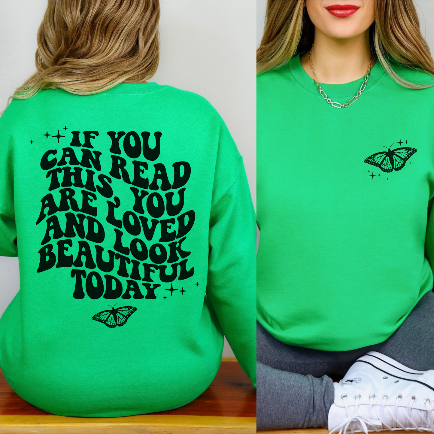 If You Can Read This You Are Loved And Look Beautiful Today Sweatshirt