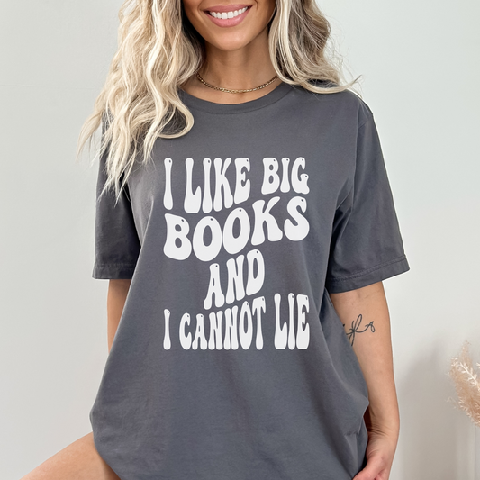 I Like Big Books And I Can Not Lie