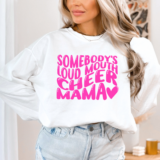 Somebody's Loud Mouth Cheer Mama Sweatshirt