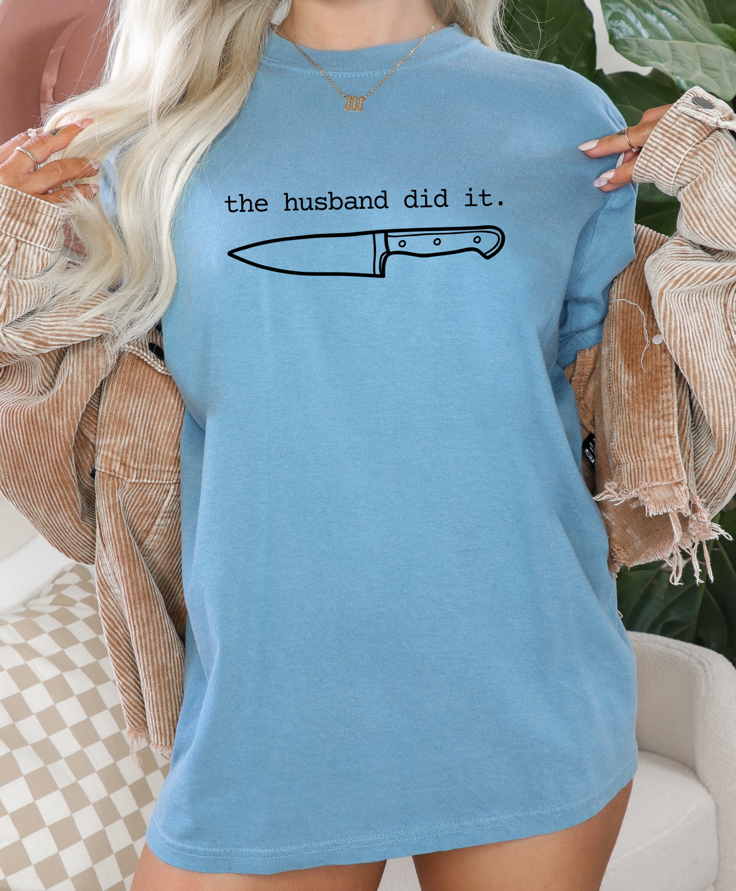 The Husband Did It Shirt