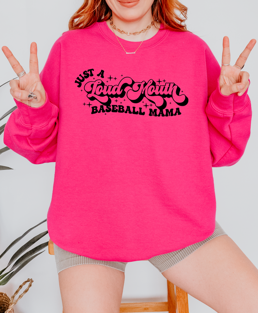 Just A Loud Mouth Baseball Mama Sweatshirt