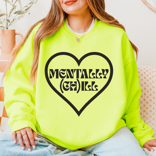 Mentally (CH)ILL Sweatshirt