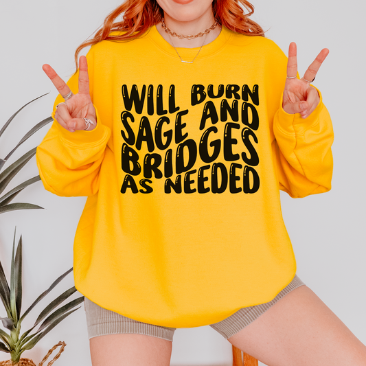 Will Burn Sage And Bridges As Needed