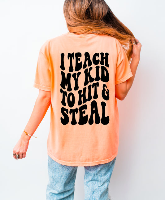 I Teach My Kid To Hit And Steal Shirt