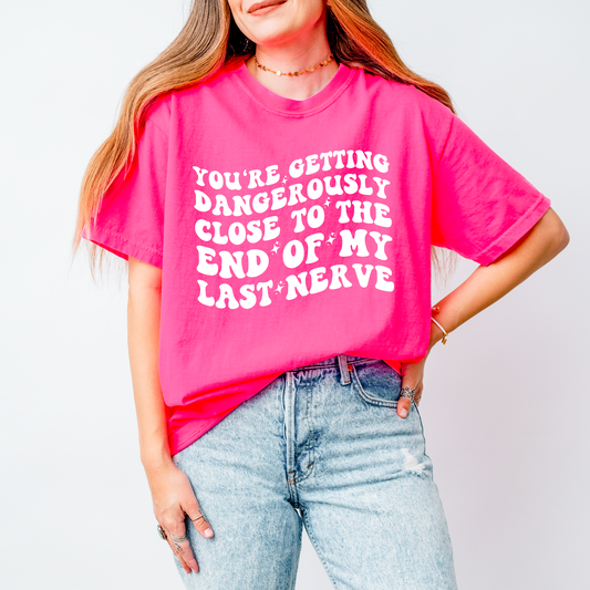 End Of My Last Nerve Shirt