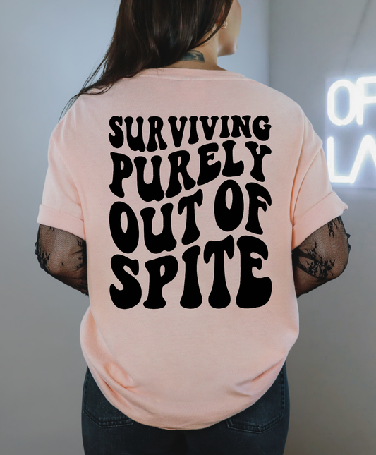 Surviving Purely Out Of Spite Shirt