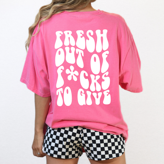 Fresh Out Of F*cks To Give Shirt