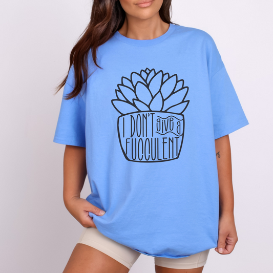 I Don't Give A Fucculent