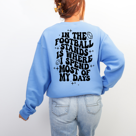 At The Stadium Is Where I Spend Most Of My Days Sweatshirt
