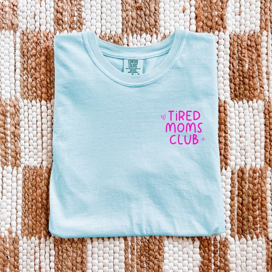 Tired Moms Club Shirt