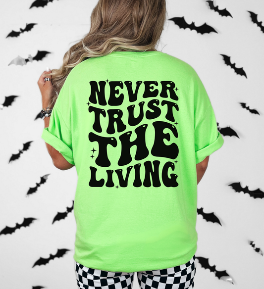 Never Trust The Living Shirt