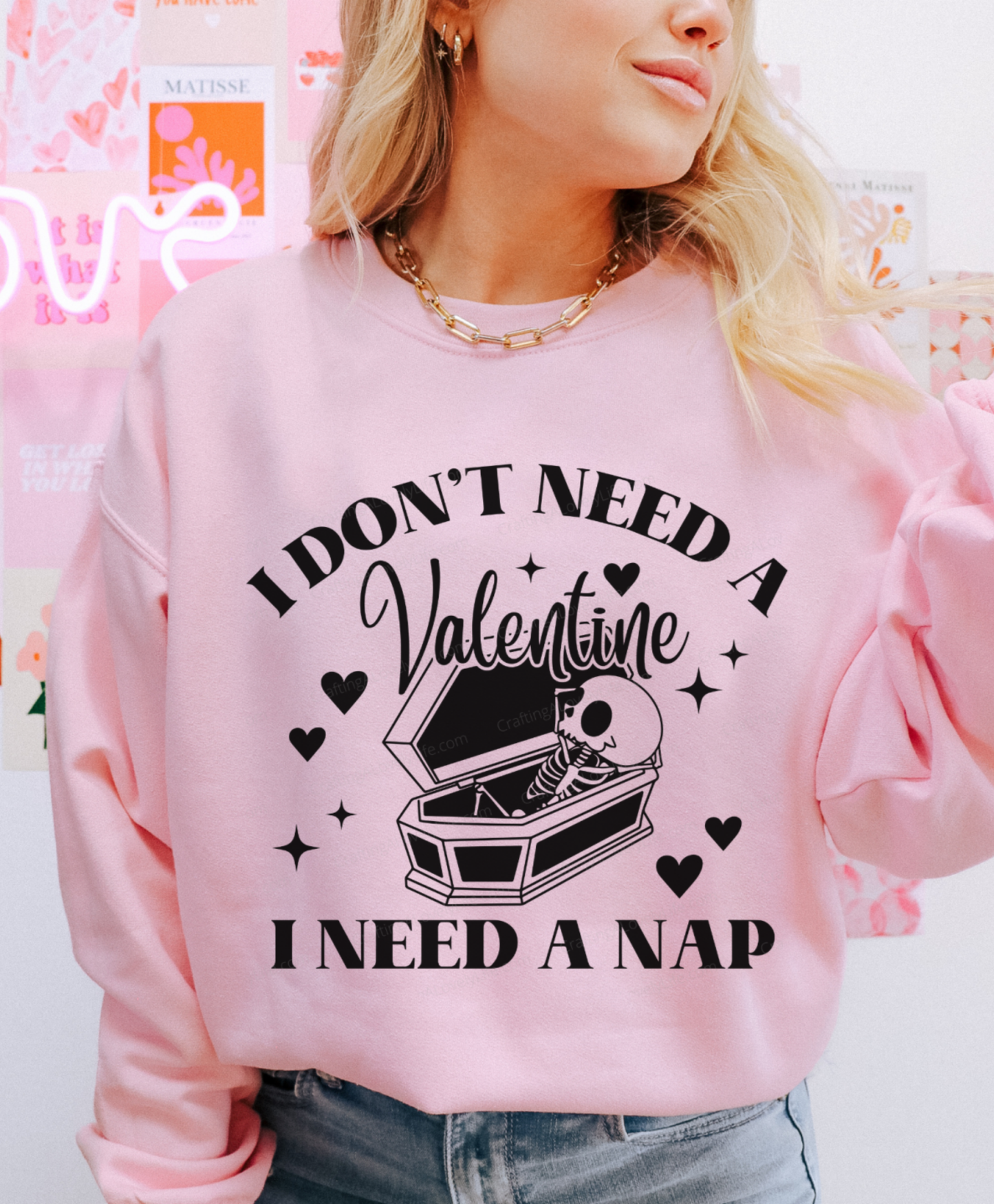 I Don't Need A Valentine I Need A Nap Sweatshirt