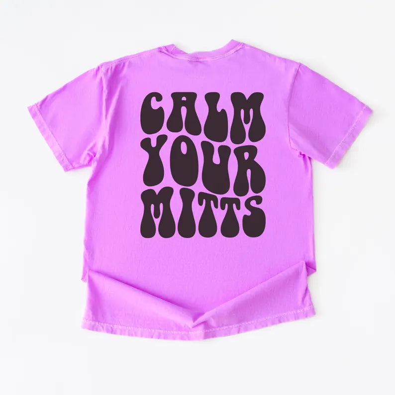 Calm Your Mitts Shirt