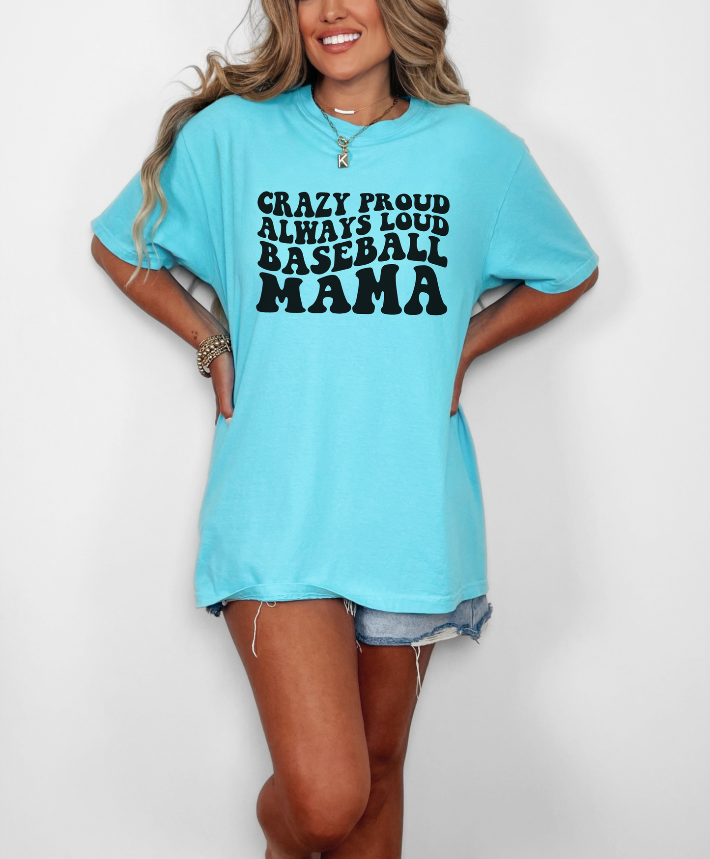 Crazy Proud, Always Loud Baseball Mama Shirt