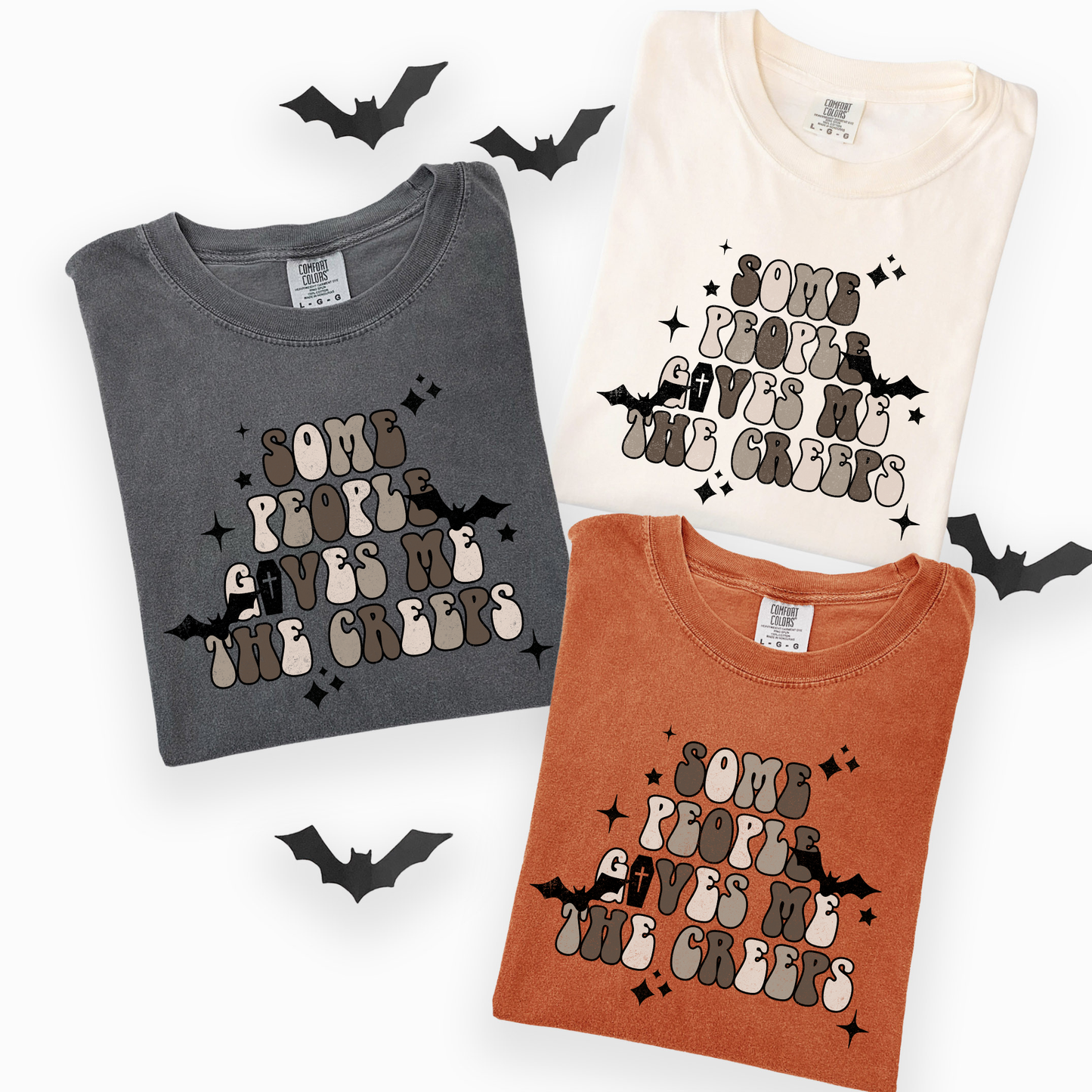 Some People Give Me The Creeps Shirt