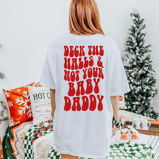 Deck The Halls & Not Your Baby Daddy