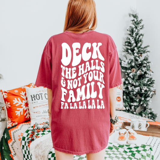 Deck The Halls And Not Your Family Shirt