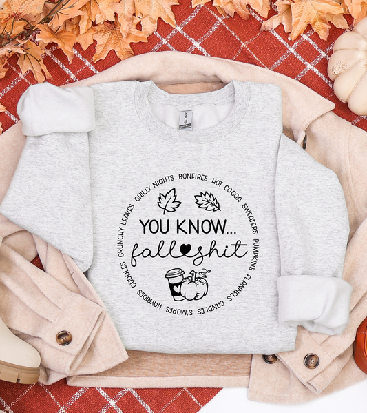 You Know Fall Shit Sweatshirt