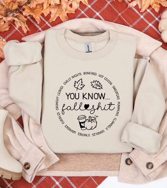 You Know Fall Shit Sweatshirt