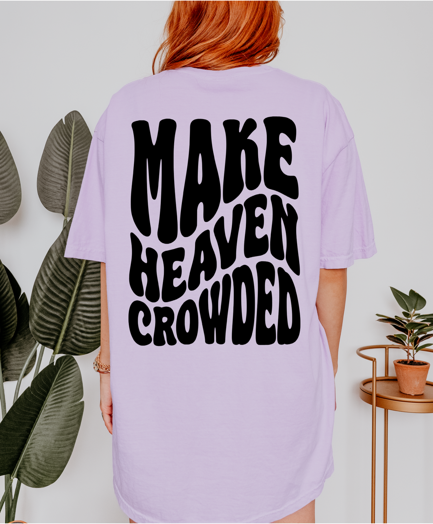 Make Heaven Crowded Shirt