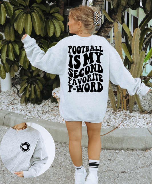 Football Is My Second Favorite F-Word Sweatshirt