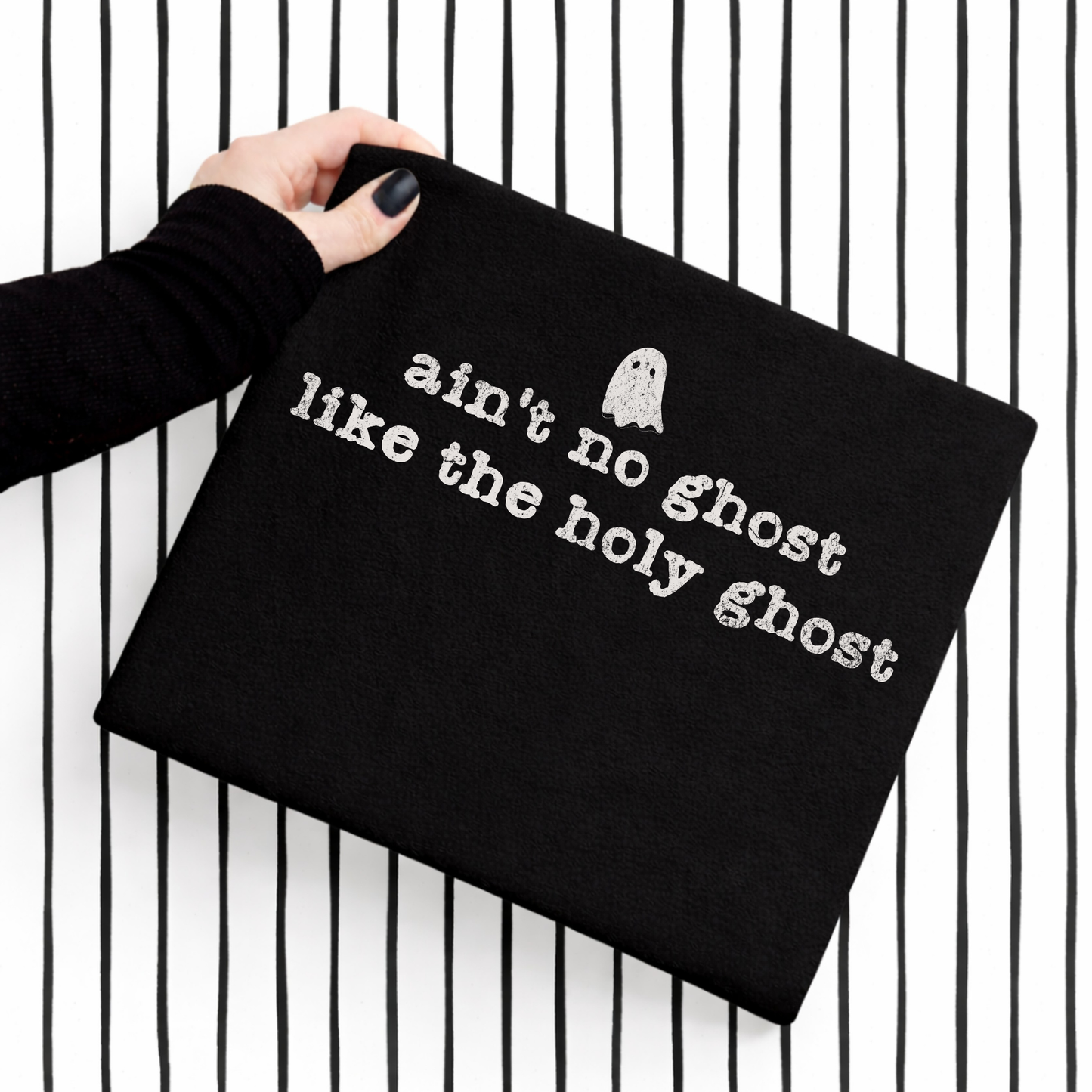 Ain't No Ghost Like The Holy Ghost Shirt