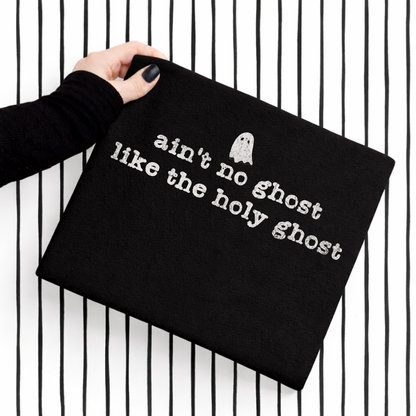Ain't No Ghost Like The Holy Ghost Shirt