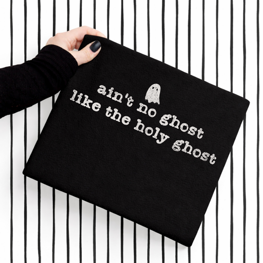 Ain't No Ghost Like The Holy Ghost Shirt