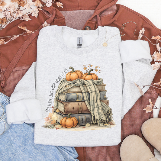 Fall Leaves And Good Books Please Sweatshirt