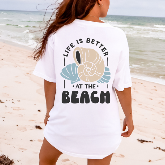 Life Is Better At The Beach Shirt